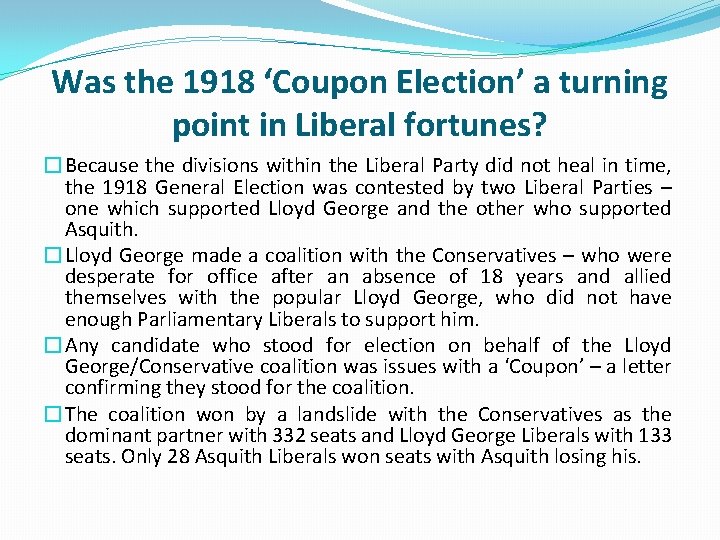 Was the 1918 ‘Coupon Election’ a turning point in Liberal fortunes? �Because the divisions