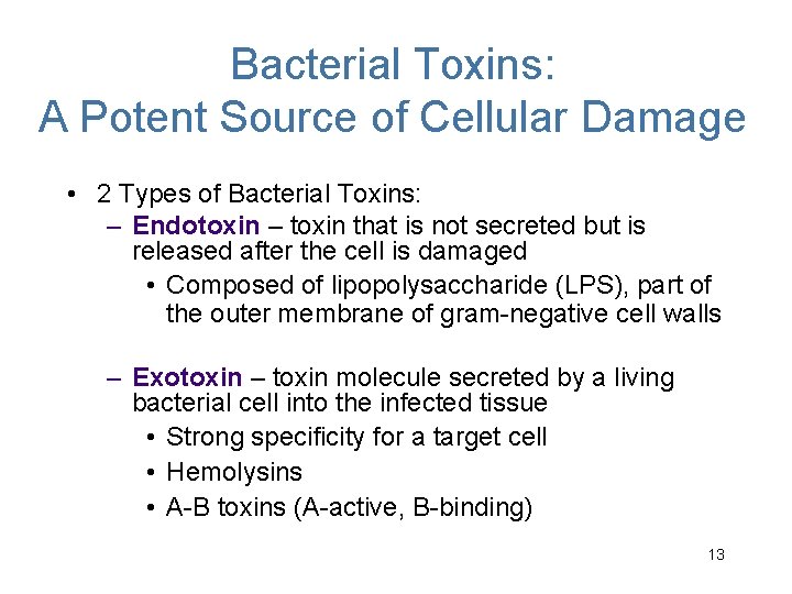Bacterial Toxins: A Potent Source of Cellular Damage • 2 Types of Bacterial Toxins: