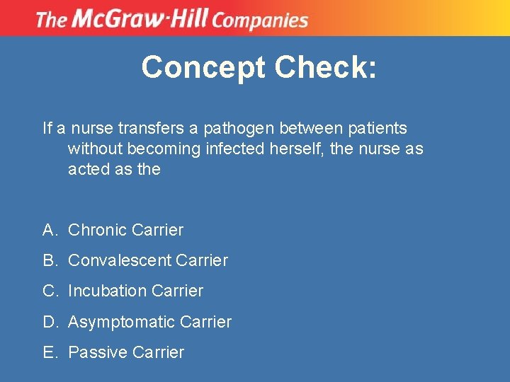 Concept Check: If a nurse transfers a pathogen between patients without becoming infected herself,