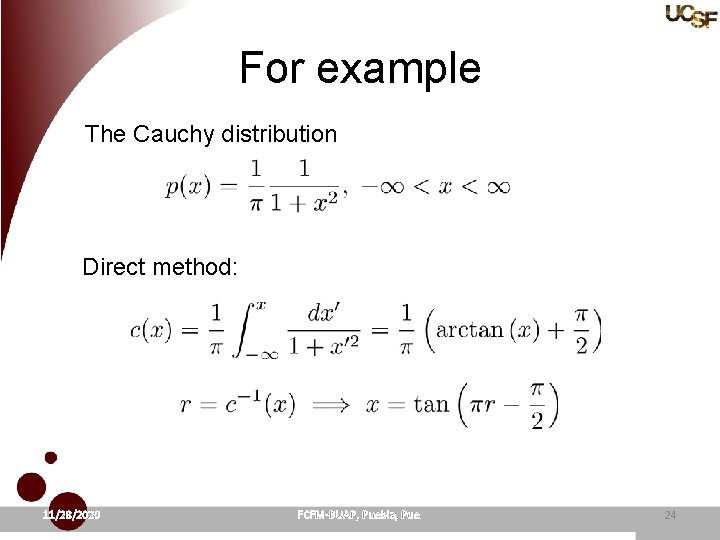For example The Cauchy distribution Direct method: 11/28/2020 FCFM-BUAP, Puebla, Pue. 24 