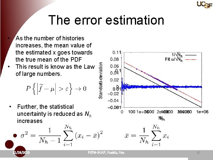 The error estimation • As the number of histories increases, the mean value of