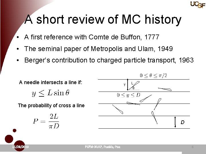 A short review of MC history • A first reference with Comte de Buffon,