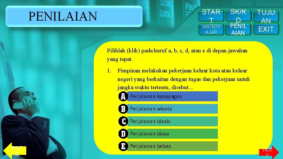 STAR T PENILAIAN MATERI AJAR SK/K D PENIL AIAN TUJU AN EXIT Pilihlah (klik)