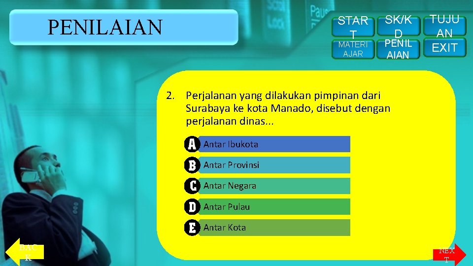 STAR T PENILAIAN MATERI AJAR SK/K D PENIL AIAN TUJU AN EXIT 2. Perjalanan