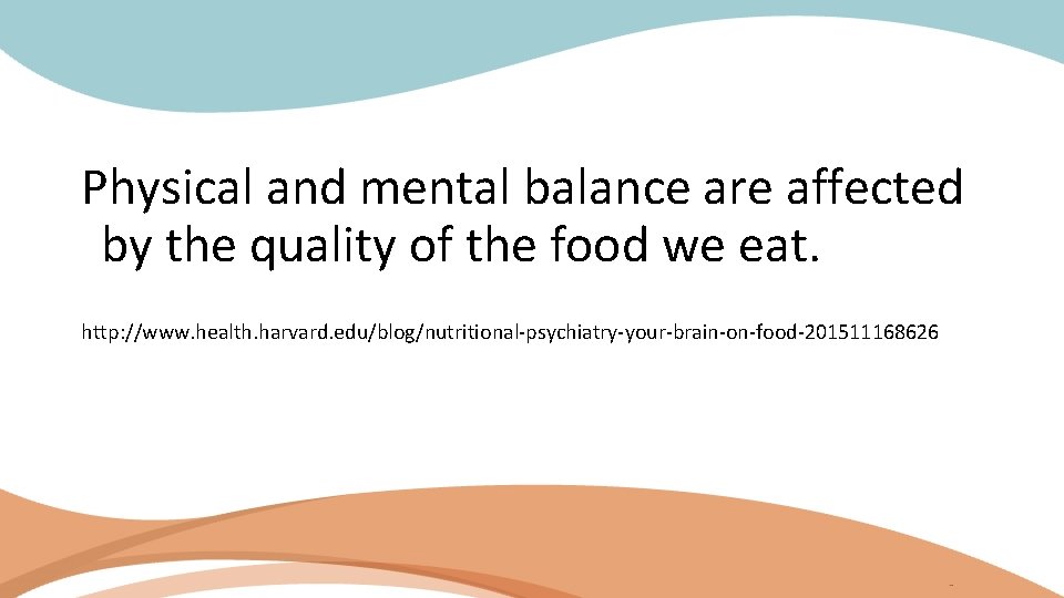 Physical and mental balance are affected by the quality of the food we eat.