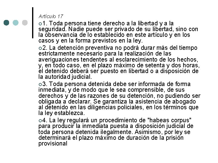 Artículo 17 ¢ 1. Toda persona tiene derecho a la libertad y a la