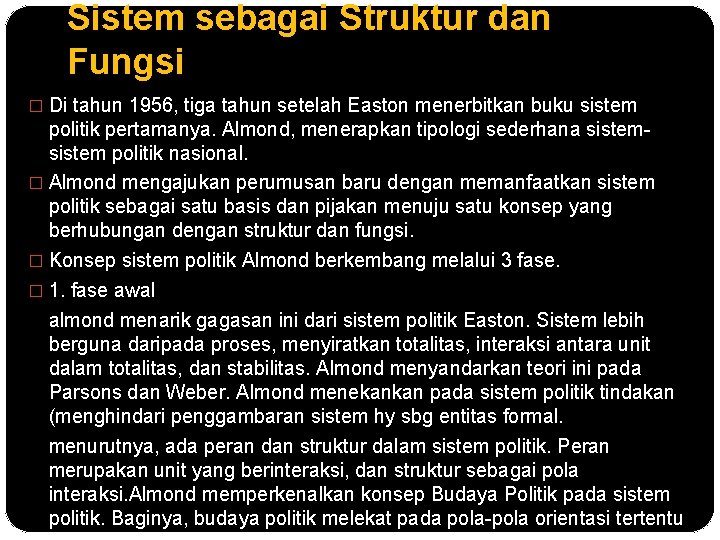 Sistem sebagai Struktur dan Fungsi � Di tahun 1956, tiga tahun setelah Easton menerbitkan