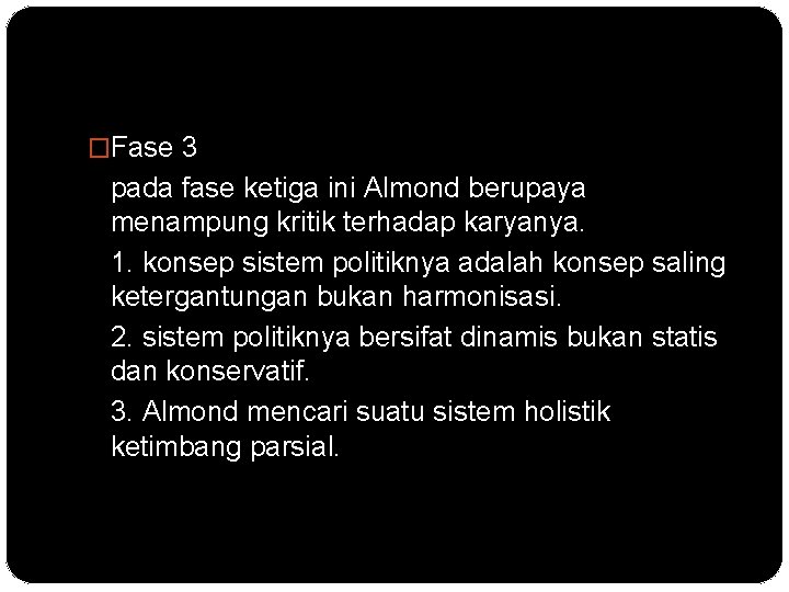 �Fase 3 pada fase ketiga ini Almond berupaya menampung kritik terhadap karyanya. 1. konsep