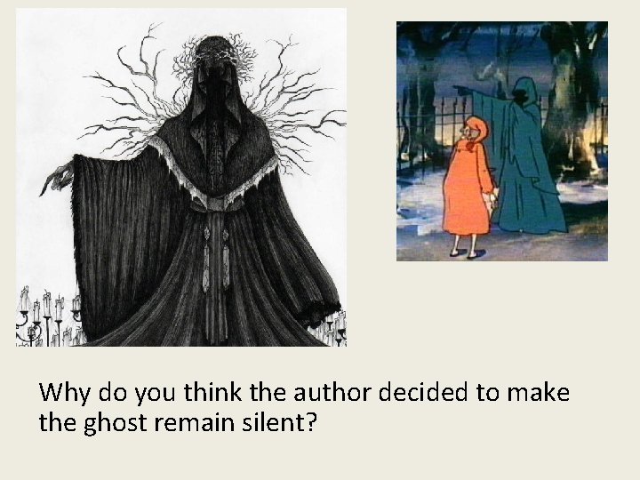 Why do you think the author decided to make the ghost remain silent? 