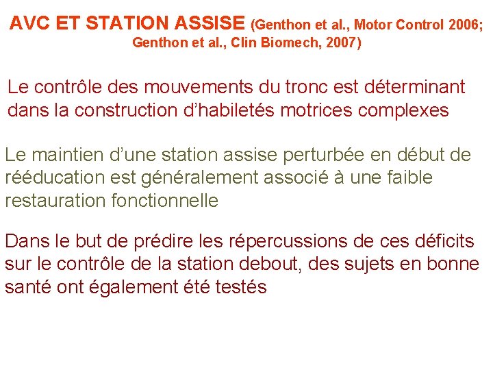 AVC ET STATION ASSISE (Genthon et al. , Motor Control 2006; Genthon et al.