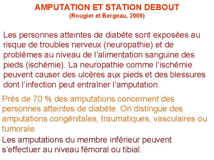 AMPUTATION ET STATION DEBOUT (Rougier et Bergeau, 2009) Les personnes atteintes de diabète sont