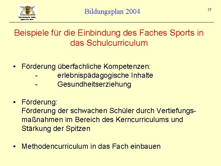 Bildungsplan 2004 Ministerium für Kultus, Jugend und Sport Beispiele für die Einbindung des Faches