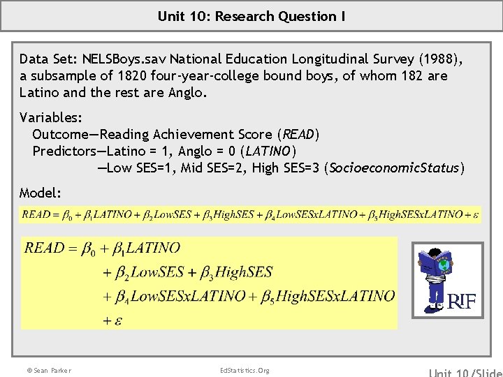 Unit 10: Research Question I Data Set: NELSBoys. sav National Education Longitudinal Survey (1988),