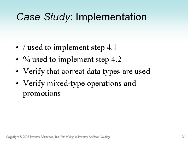 Case Study: Implementation • • / used to implement step 4. 1 % used