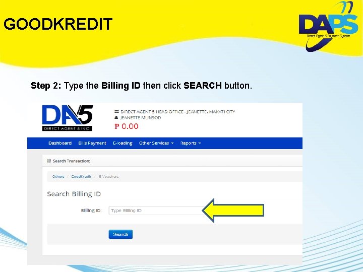 GOODKREDIT Step 2: Type the Billing ID then click SEARCH button. 