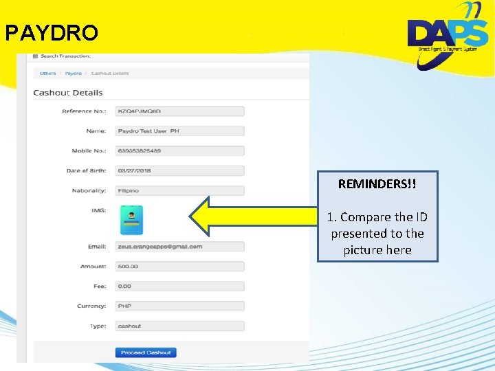 PAYDRO REMINDERS!! 1. Compare the ID presented to the picture here 