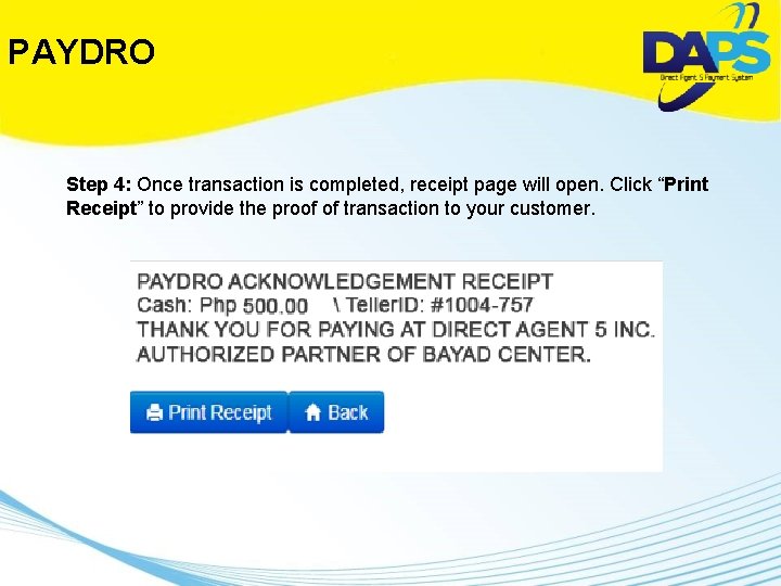 PAYDRO Step 4: Once transaction is completed, receipt page will open. Click “Print Receipt”