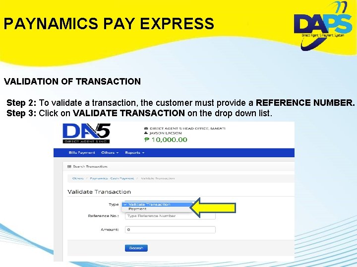PAYNAMICS PAY EXPRESS VALIDATION OF TRANSACTION Step 2: To validate a transaction, the customer