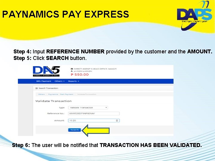PAYNAMICS PAY EXPRESS Step 4: Input REFERENCE NUMBER provided by the customer and the