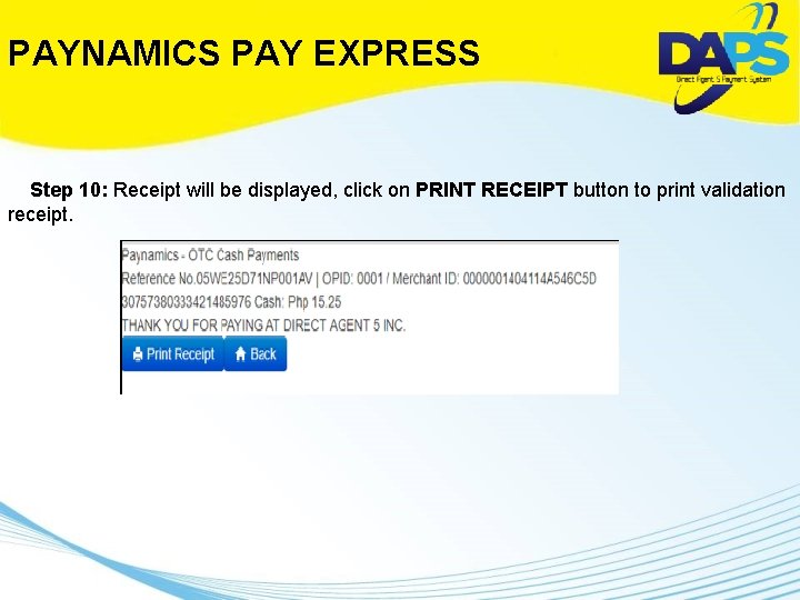 PAYNAMICS PAY EXPRESS Step 10: Receipt will be displayed, click on PRINT RECEIPT button