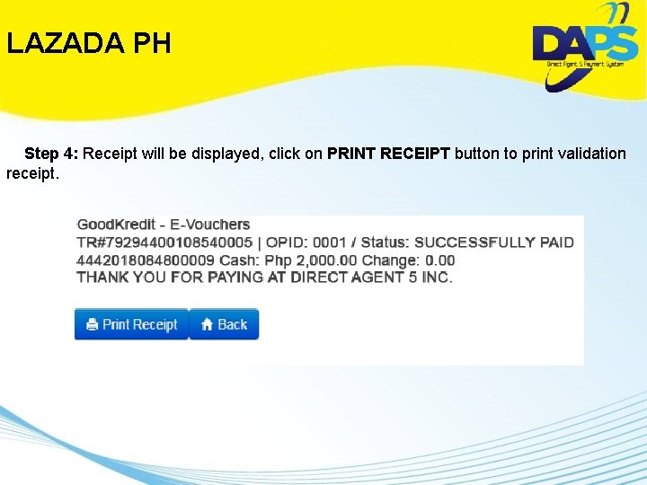 LAZADA PH Step 4: Receipt will be displayed, click on PRINT RECEIPT button to