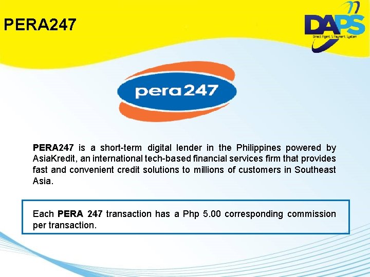 PERA 247 is a short-term digital lender in the Philippines powered by Asia. Kredit,