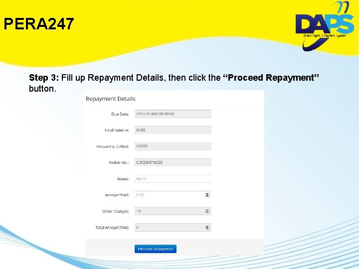PERA 247 Step 3: Fill up Repayment Details, then click the “Proceed Repayment” button.