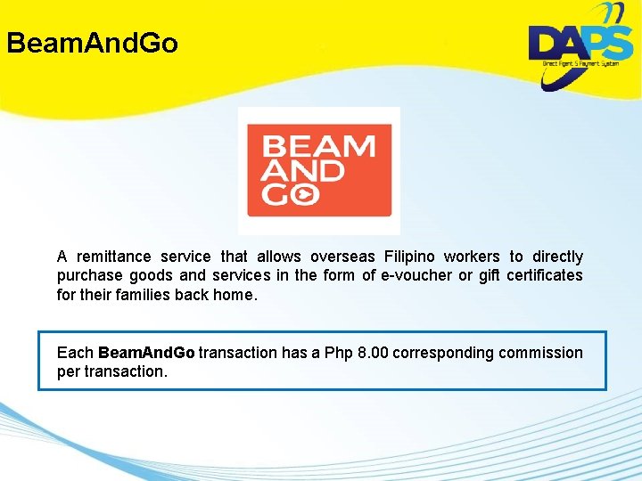 Beam. And. Go A remittance service that allows overseas Filipino workers to directly purchase