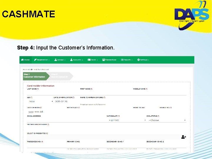 CASHMATE Step 4: Input the Customer’s Information. 