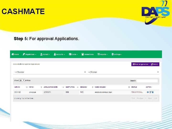 CASHMATE Step 5: For approval Applications. 