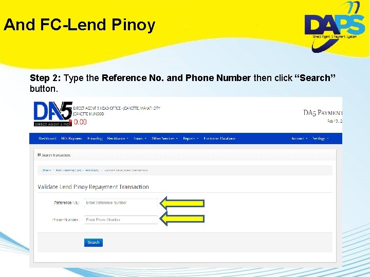 And FC-Lend Pinoy Step 2: Type the Reference No. and Phone Number then click