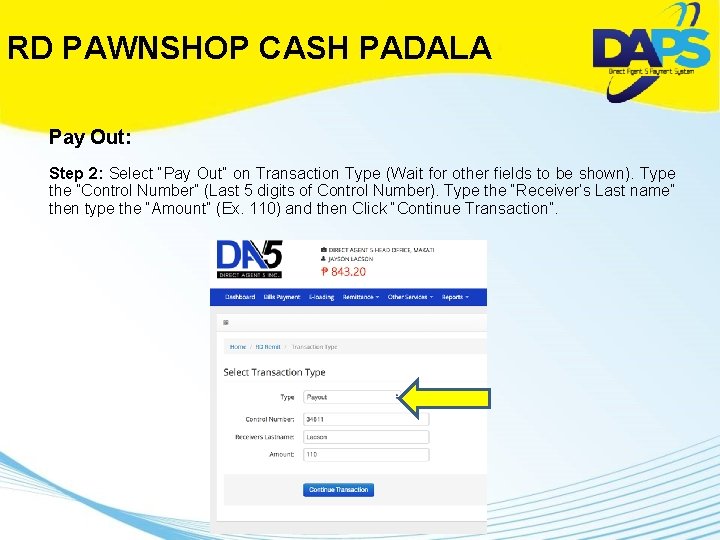 RD PAWNSHOP CASH PADALA Pay Out: Step 2: Select “Pay Out” on Transaction Type