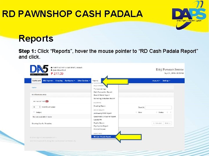 RD PAWNSHOP CASH PADALA Reports Step 1: Click “Reports”, hover the mouse pointer to