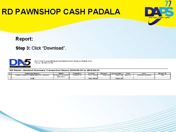 RD PAWNSHOP CASH PADALA Report: Step 3: Click “Download”. 