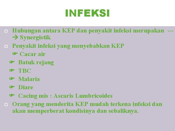 INFEKSI Hubungan antara KEP dan penyakit infeksi merupakan -- Synergistik Penyakit infeksi yang menyebabkan