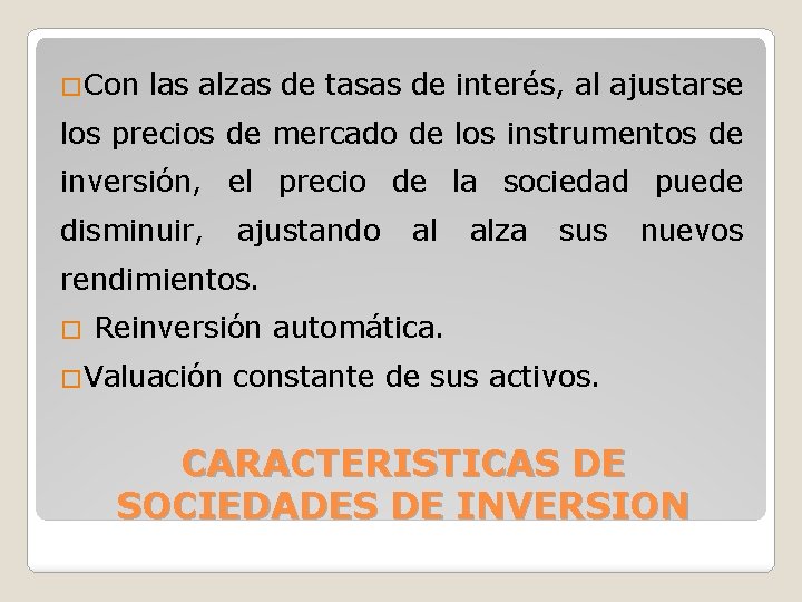 �Con las alzas de tasas de interés, al ajustarse los precios de mercado de