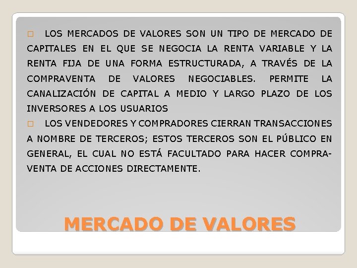 � LOS MERCADOS DE VALORES SON UN TIPO DE MERCADO DE CAPITALES EN EL