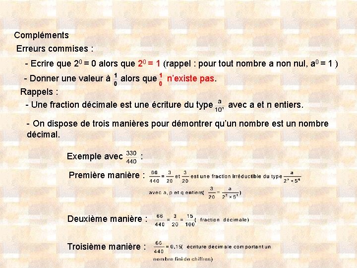 Compléments Erreurs commises : - Ecrire que 20 = 0 alors que 20 =