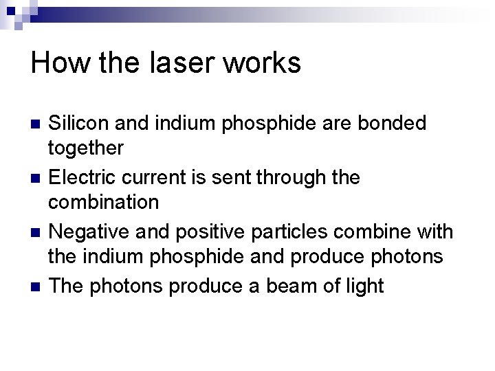 How the laser works n n Silicon and indium phosphide are bonded together Electric