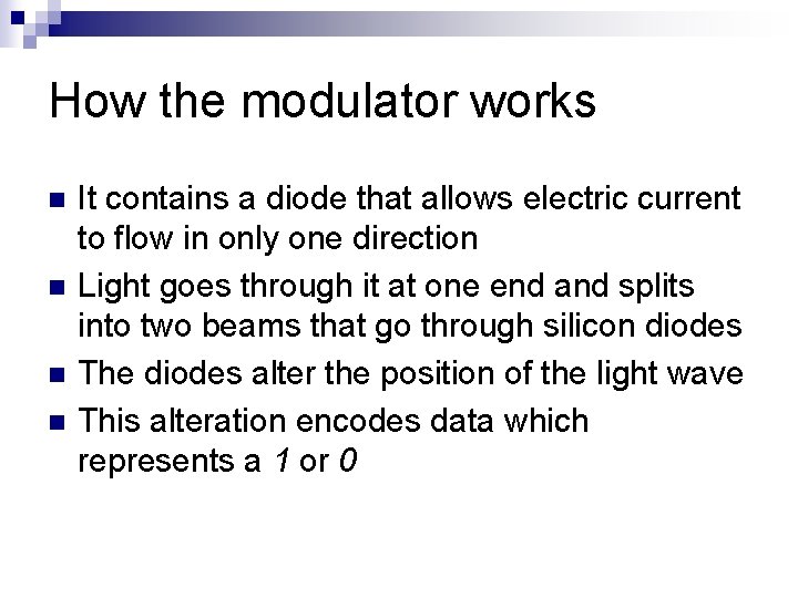 How the modulator works n n It contains a diode that allows electric current