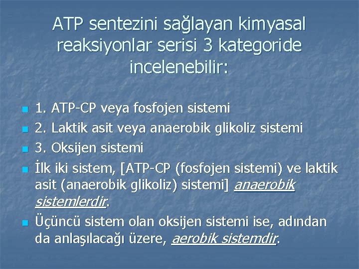 ATP sentezini sağlayan kimyasal reaksiyonlar serisi 3 kategoride incelenebilir: n n n 1. ATP-CP