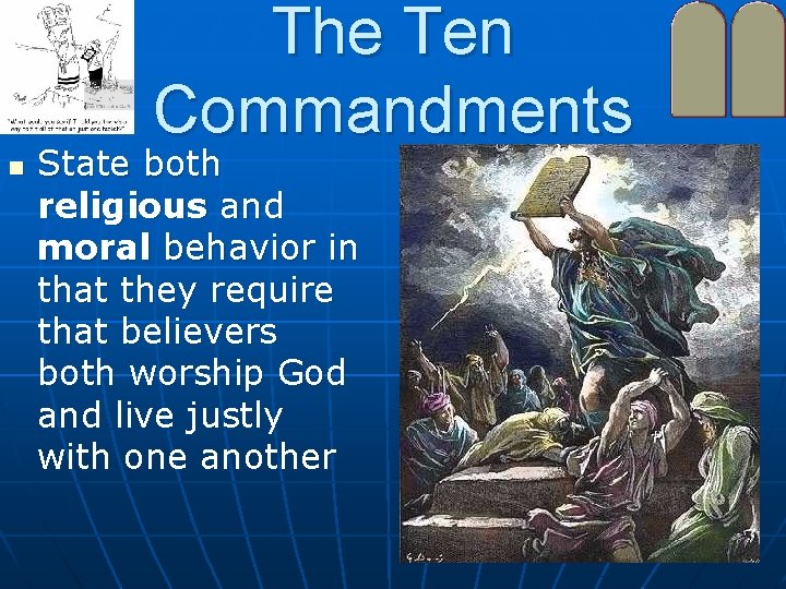 The Ten Commandments n State both religious and moral behavior in that they require