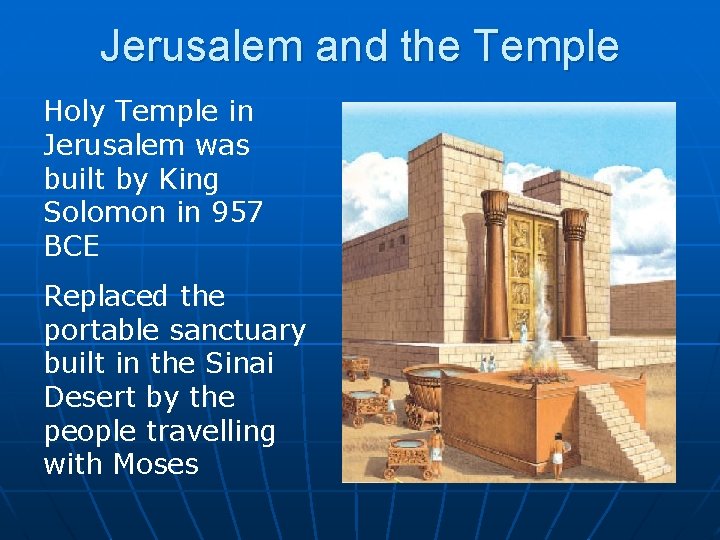 Jerusalem and the Temple Holy Temple in Jerusalem was built by King Solomon in