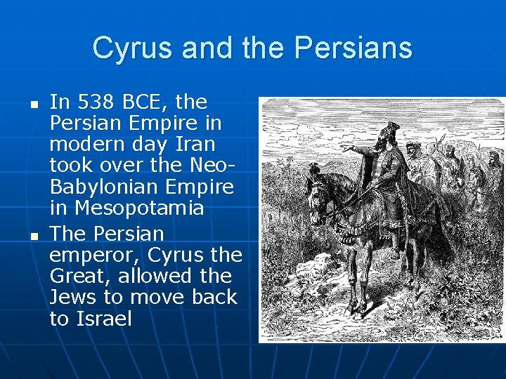 Cyrus and the Persians n n In 538 BCE, the Persian Empire in modern