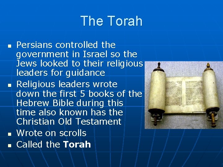 The Torah n n Persians controlled the government in Israel so the Jews looked