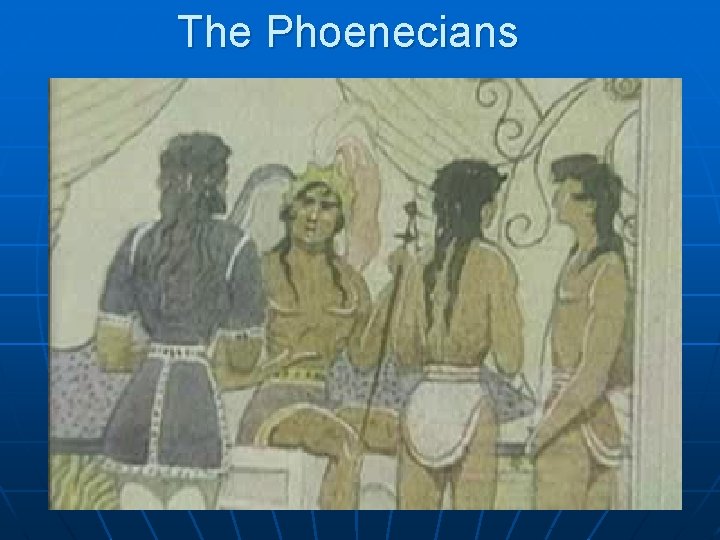 The Phoenecians 