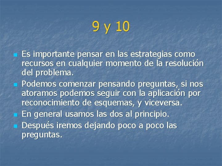 9 y 10 n n Es importante pensar en las estrategias como recursos en