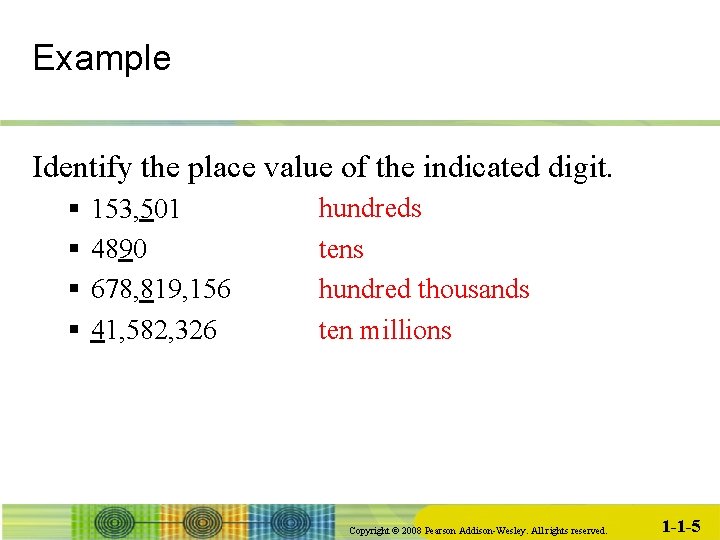 Example Identify the place value of the indicated digit. § § 153, 501 4890