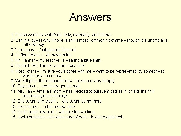 Answers 1. Carlos wants to visit Paris, Italy, Germany, and China. 2. Can you