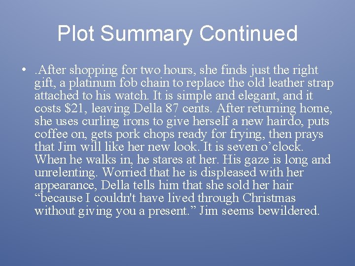 Plot Summary Continued • . After shopping for two hours, she finds just the